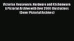 Victorian Houseware Hardware and Kitchenware: A Pictorial Archive with Over 2000 Illustrations