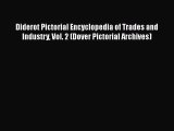 Diderot Pictorial Encyclopedia of Trades and Industry Vol. 2 (Dover Pictorial Archives)  Read