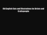 Old English Cuts and Illustrations for Artists and Craftspeople  Free Books