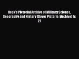 Heck's Pictorial Archive of Military Science Geography and History (Dover Pictorial Archive)