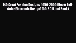 140 Great Fashion Designs 1950-2000 (Dover Full-Color Electronic Design) (CD-ROM and Book)