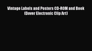 Vintage Labels and Posters CD-ROM and Book (Dover Electronic Clip Art)  Free Books