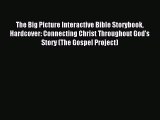 (PDF Download) The Big Picture Interactive Bible Storybook Hardcover: Connecting Christ Throughout