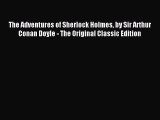 (PDF Download) The Adventures of Sherlock Holmes by Sir Arthur Conan Doyle - The Original Classic