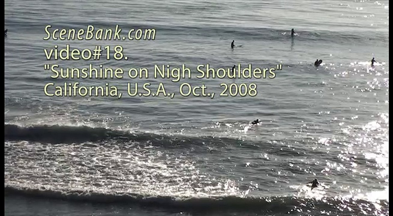 Sunshine on Nigh Shoulders - - - - - - - surfing