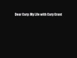 (PDF Download) Dear Cary: My Life with Cary Grant PDF