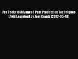 [PDF Download] Pro Tools 10 Advanced Post Production Techniques (Avid Learning) by Joel Krantz