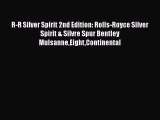[PDF Download] R-R Silver Spirit 2nd Edition: Rolls-Royce Silver Spirit & Silvre Spur Bentley