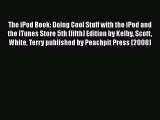 [PDF Download] The iPod Book: Doing Cool Stuff with the iPod and the iTunes Store 5th (fifth)