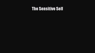 PDF Download The Sensitive Self Read Full Ebook