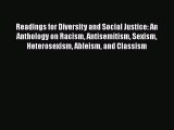 Readings for Diversity and Social Justice: An Anthology on Racism Antisemitism Sexism Heterosexism