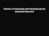 PDF Download Theories of Counseling and Psychotherapy: An Integrative Approach Read Online