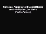 PDF Download The Couples Psychotherapy Treatment Planner with DSM-5 Updates 2nd Edition (PracticePlanners)