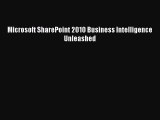 [PDF Download] Microsoft SharePoint 2010 Business Intelligence Unleashed [Download] Online
