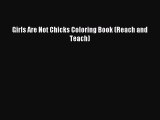 (PDF Download) Girls Are Not Chicks Coloring Book (Reach and Teach) Download