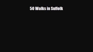 [PDF Download] 50 Walks in Suffolk [PDF] Online