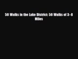 [PDF Download] 50 Walks in the Lake District: 50 Walks of 3–8 Miles [PDF] Full Ebook