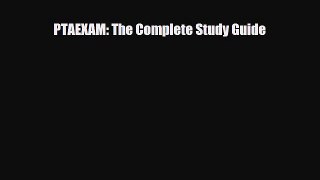 [PDF Download] PTAEXAM: The Complete Study Guide [Read] Full Ebook