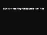 [PDF Download] 140 Characters: A Style Guide for the Short Form [PDF] Full Ebook