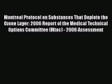[PDF Download] Montreal Protocol on Substances That Deplete the Ozone Layer: 2006 Report of