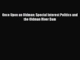 [PDF Download] Once Upon an Oldman: Special Interest Politics and the Oldman River Dam [Read]