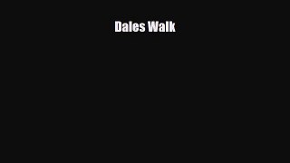 [PDF Download] Dales Walk [PDF] Full Ebook