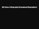 [PDF Download] Bill Gates: A Biography (Greenwood Biographies) [Read] Online
