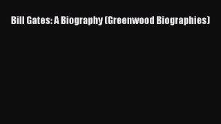 [PDF Download] Bill Gates: A Biography (Greenwood Biographies) [Read] Online