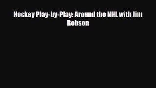 [PDF Download] Hockey Play-by-Play: Around the NHL with Jim Robson [Read] Online