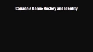 [PDF Download] Canada's Game: Hockey and Identity [PDF] Full Ebook