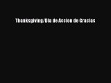 [PDF Download] Thanksgiving/Dia de Accion de Gracias [Download] Online