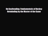 [PDF Download] On Goaltending: Fundamentals of Hockey Netminding by the Master of the Game