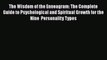 The Wisdom of the Enneagram: The Complete Guide to Psychological and Spiritual Growth for the