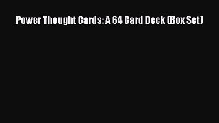 Power Thought Cards: A 64 Card Deck (Box Set) Read Online PDF