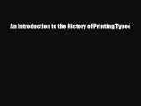 [PDF Download] An Introduction to the History of Printing Types [PDF] Full Ebook