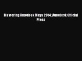 [PDF Download] Mastering Autodesk Maya 2014: Autodesk Official Press [Read] Full Ebook