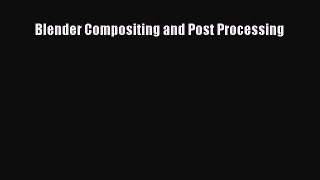 [PDF Download] Blender Compositing and Post Processing [Read] Online