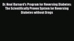 Dr. Neal Barnard's Program for Reversing Diabetes: The Scientifically Proven System for Reversing