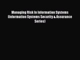 [PDF Download] Managing Risk In Information Systems (Information Systems Security & Assurance