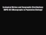 Ecological Niches and Geographic Distributions (MPB-49) (Monographs in Population Biology)
