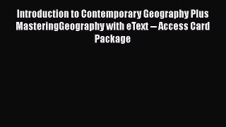 Introduction to Contemporary Geography Plus MasteringGeography with eText -- Access Card Package