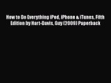 [PDF Download] How to Do Everything iPod iPhone & iTunes Fifth Edition by Hart-Davis Guy (2009)