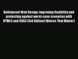 Bulletproof Web Design: Improving flexibility and protecting against worst-case scenarios with