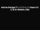 [PDF Download] iPod Fan iPod Q&A ポケットリファレンス iTunes 8対応版 for Windows & Mac [Download] Online