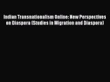 [PDF Download] Indian Transnationalism Online: New Perspectives on Diaspora (Studies in Migration