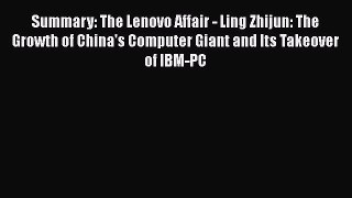 [PDF Download] Summary: The Lenovo Affair - Ling Zhijun: The Growth of China's Computer Giant