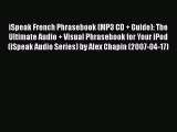 [PDF Download] iSpeak French Phrasebook (MP3 CD + Guide): The Ultimate Audio + Visual Phrasebook