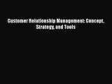 [PDF Download] Customer Relationship Management: Concept Strategy and Tools [Download] Online