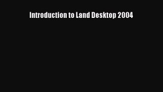 [PDF Download] Introduction to Land Desktop 2004 [Download] Online