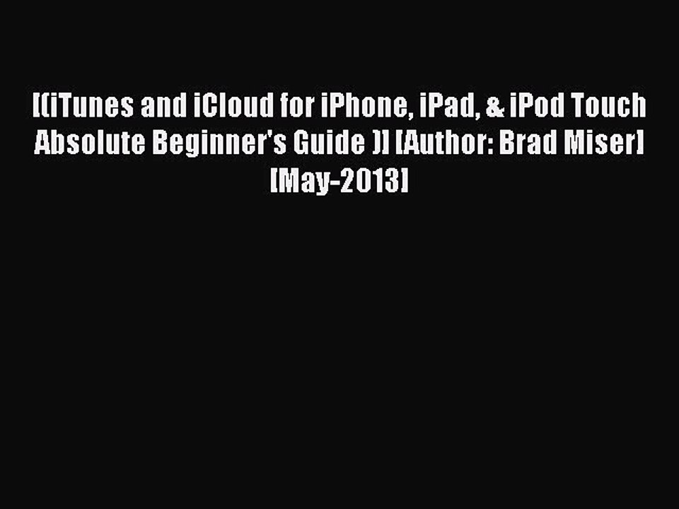 [PDF Download] [(iTunes and iCloud for iPhone iPad & iPod Touch Absolute Beginner's Guide )]
